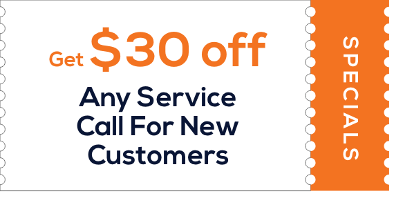 Get $30 Off - Any Service Call for New Customers